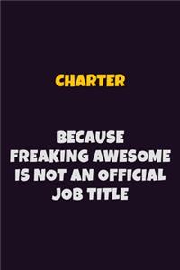 Charter Because Freaking Awesome is not An Official Job Title