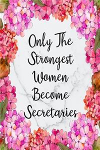 Only The Strongest Women Become Secretaries