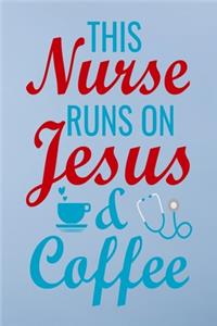 The nurse runs on jesus & coffee