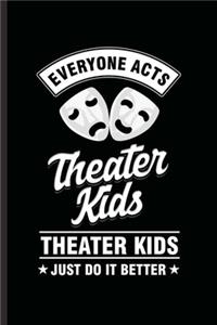 Everyone acts theater Kids