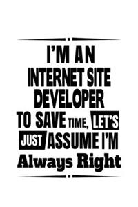 I'm An Internet Site Developer To Save Time, Let's Assume That I'm Always Right