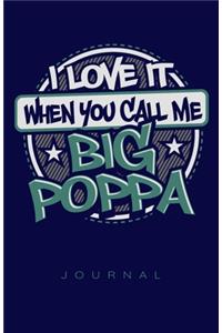 I Love It When You Call Me Big Poppa Journal