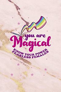 You Are Magical Know You Power Fearless Females