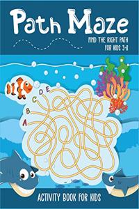 Path Maze Find The Right Path For Kids 3-8 Activity Book For Kids