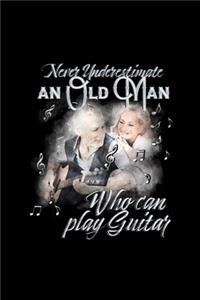 Never Underestimate an Old Man Who Can Play Guitar