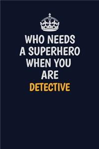 Who Needs A Superhero When You Are Detective
