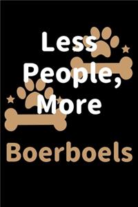 Less People, More Boerboels