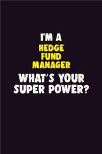 I'M A Hedge fund manager, What's Your Super Power?