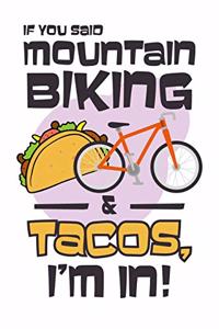 If You Said Mountain Biking & Tacos, I'm In!