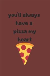 You'll Always Have a Pizza My Heart