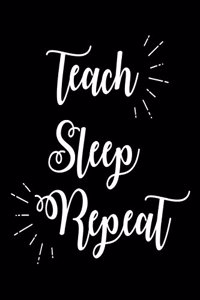 Teach Sleep Repeat