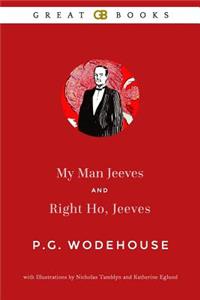 My Man Jeeves and Right Ho, Jeeves (Illustrated)