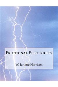 Frictional Electricity