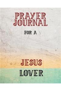 Prayer Journal for a Jesus Lover