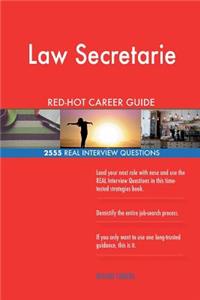 Law Secretarie RED-HOT Career Guide; 2555 REAL Interview Questions