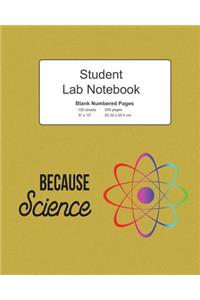 Because Science Student Lab Blank Numbered Pages Notebook