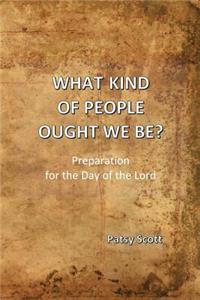 What Kind of People Ought We Be?