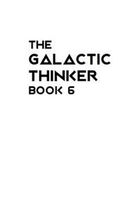 Galactic Thinker - Book 6