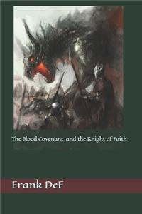 The Blood Covenant and The Knight of Faith