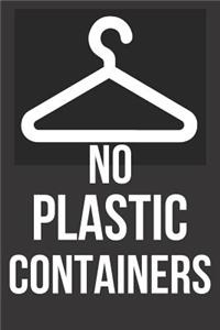 No Plastic Containers