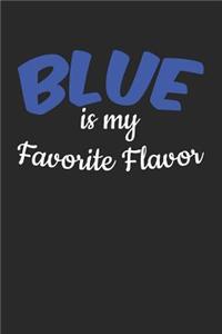 Blue Is My Favorite Flavor