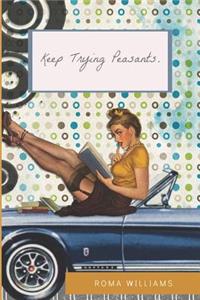 Keep Trying Peasants