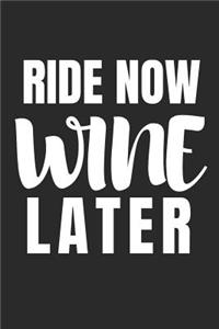 Ride Now, Wine Later.