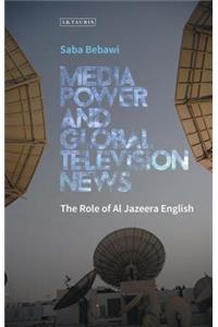 Media Power and Global Television News