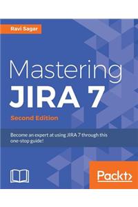 Mastering JIRA 7 - Second Edition: present in Amazon: Become an expert at using JIRA 7 through this one-stop guide!