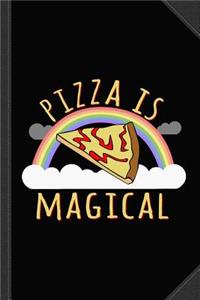 Pizza Is Magical Journal Notebook