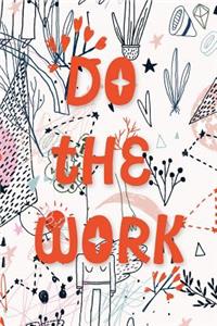 Do the Work