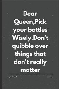 Dear Queen, Pick Your Battles Wisely.Don't Quibble Over Things That Don't Really Matter