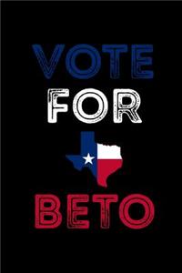 Vote for Beto: This Is a Blank, Lined Journal That Makes a Perfect Political Gift for Men or Women. It's 6x9 with 120 Pages, a Convenient Size to Write Things In.