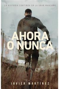 Ahora O Nunca