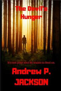 The Devil's Hunger: It's Not Your Soul He Wants to Feed On.