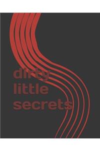 dirty little secrets