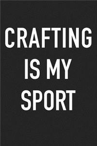 Crafting Is My Sport