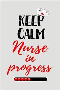 Keep Calm Nurse in Progress
