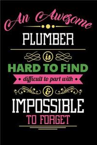 An Awesome Plumber Is Hard to Find Difficult to Part with & Impossible to Forget