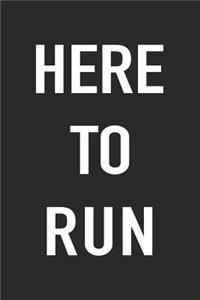 Here to Run