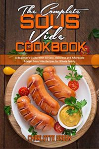 The Complete Sous Vide Cookbook