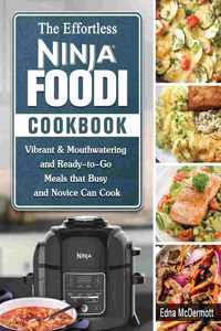 Effortless Ninja Foodi Cookbook