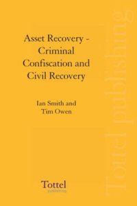 Asset Recovery: Criminal Confiscation and Civil Recovery