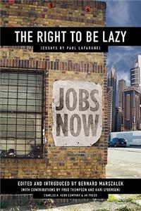 Right to Be Lazy: Essays by Paul Lafargue