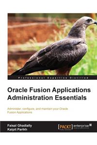 Oracle Fusion Applications Administration Essentials