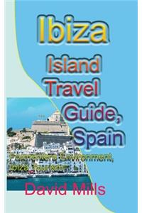 Ibiza Island Travel Guide, Spain