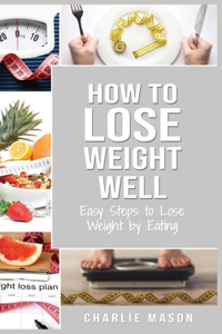 How to Lose Weight Well