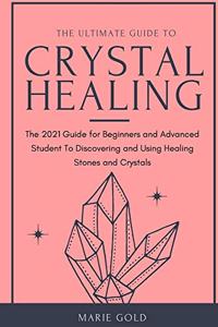 The Ultimate Guide to Crystal Healing