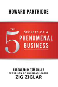 The 5 Secrets of a Phenomenal Business