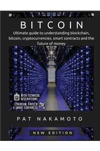 Bitcoin: Ultimate guide to understanding blockchain, bitcoin, cryptocurrencies, smart contracts and the future of money